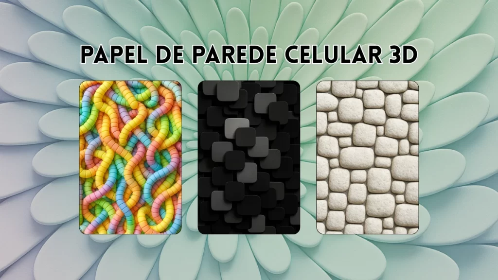 Papel De Parede Para Celular 3D